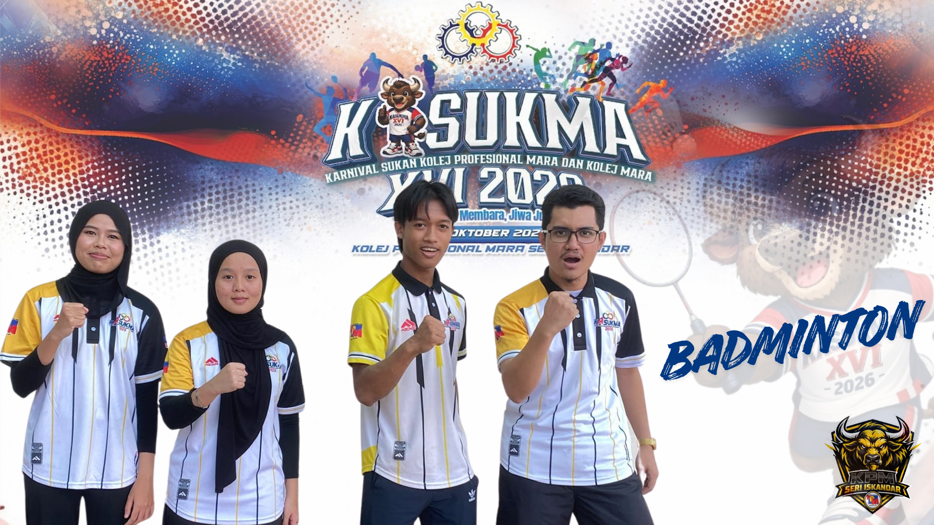 Gambar skuad BADMINTON - KPMSI · KOLEJ PROFESIONAL MARA SERI ISKANDAR